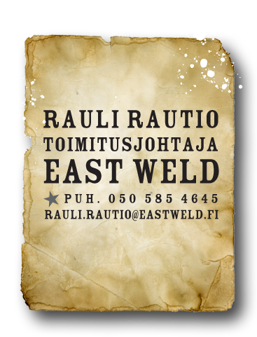 Rauli Rautio - Toimitusjohtaja - East Weld - Pienmäenraitti 13, 53400 Lappeenranta - PUH. 050 585 4645